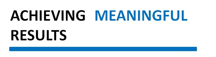 Achieving Meaningful Results